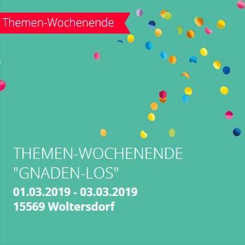 JETZT anmelden - Themen-Wochenende 