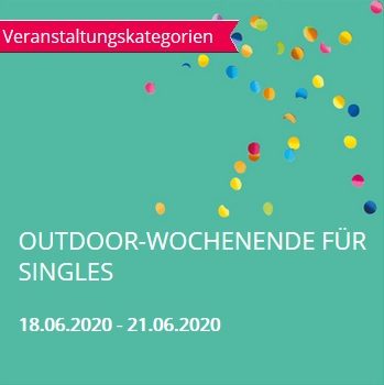 Jetzt anmelden! - OUTDOOR-WOCHENENDE FÜR SINGLES 18.-21.06.2020 - Freizeit - Kurort Rathen