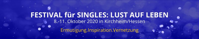 JETZT ANMELDEN! - FESTIVAL FÜR SINGLES - Großveranstaltung - Kirchheim/Hessen